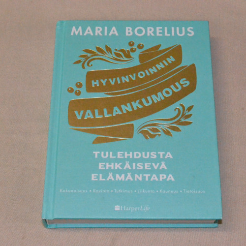 Maria Borelius Hyvinvoinnin vallankumous - Tulehdusta ehkäisevä elämäntapa